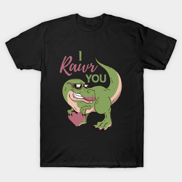 I Rawr You T-Shirt by BKFMerch